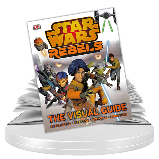 DK Star Wars Rebels - Characters | Weapons | vehicles | Locations (Hardcover) - The Visual Guide - EmporiumWDDCT